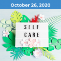 Self care: what it really is & why you need it