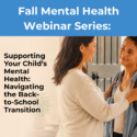 Supporting Your Child’s Mental Health: Navigating the Back-to-School Transition